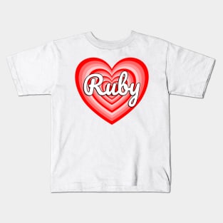 I Love Ruby Heart Ruby Name Funny Ruby Kids T-Shirt